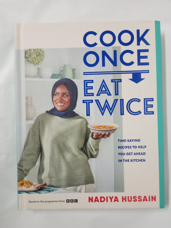 Cook Once, Eat Twice by Nadiya Hussain