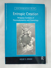 Entropic Creation: Religious Contexts of Thermodynamics and Cosmology (Science,
