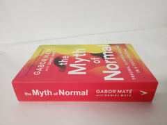 The Myth of Normal: Trauma, Illness & Healing in a Toxic Culture (Vermilion)