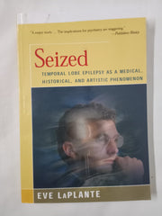 Seized: Temporal Lobe Epilepsy as a Medical, Historical, and Artistic Phenomenon