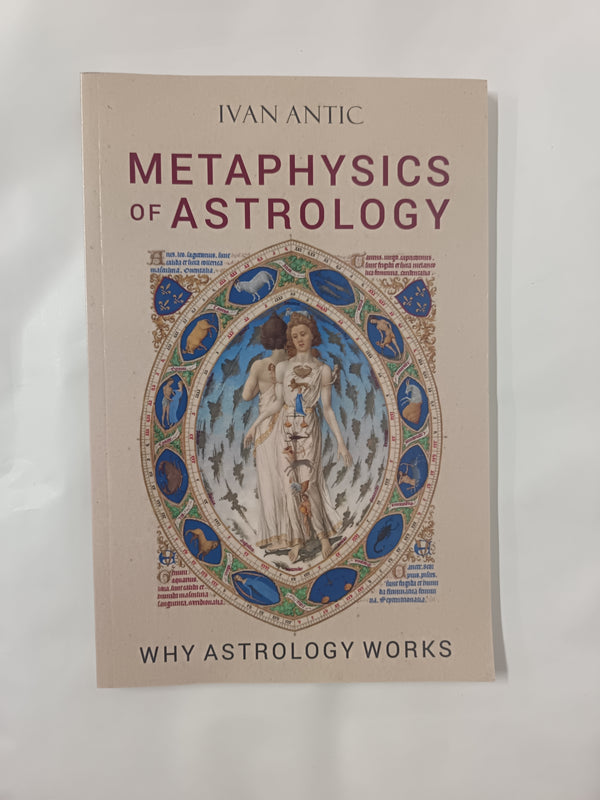 Metaphysics of Astrology: Why Astrology Works (Existence - Consciousness - Bliss, Band 3)