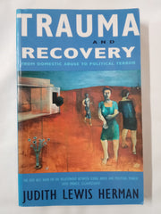 Trauma and Recovery: From Domestic Abuse to Political Terror
