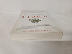 Whole: Rethinking the Science of Nutrition