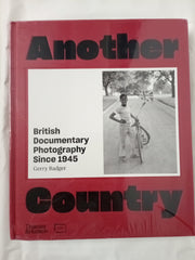 Another Country: British Documentary Photography Since 1945