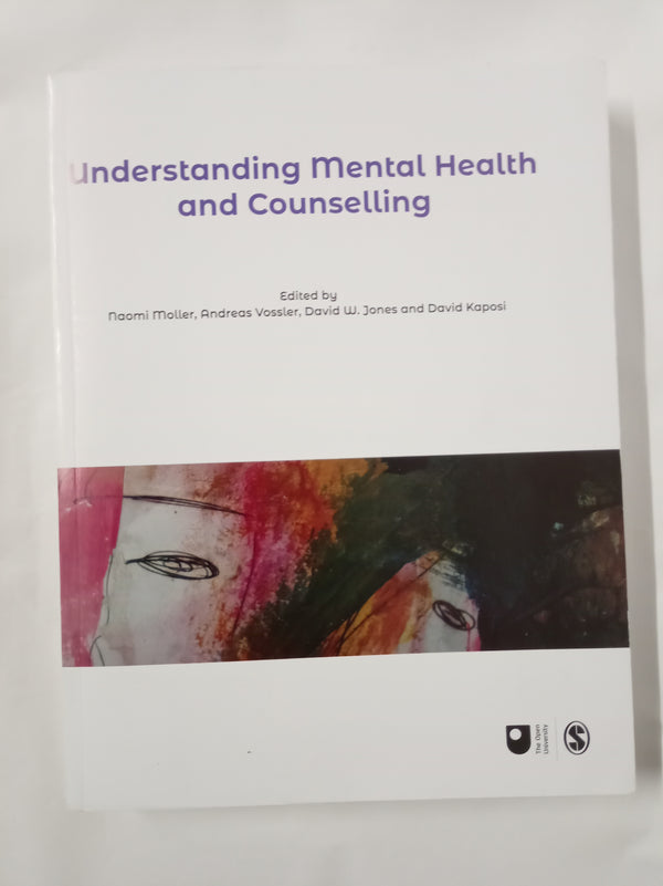 Understanding Mental Health and Counselling (Published in Association with The Open University)
