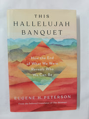This Hallelujah Banquet: How the End of What We Were Reveals Who We Can Be