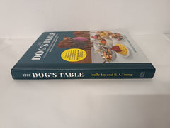 The Dog's Table: 120+ Easy Real-Food Recipes for Happier, Healthier Pups―from Eggs Benedog to Seafood Pawella (BENBELLA BOOKS)