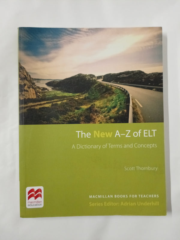 The New A-Z of ELT: A dictionary of terms and concepts used in English Language Teaching.Macmillan Books for Teachers / Nachschlagewerk