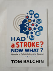 Had A Stroke? Now What? Hospital to Rehabilitation and Beyond