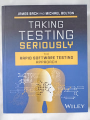 Taking Testing Seriously: The Rapid Software Testing Approach
