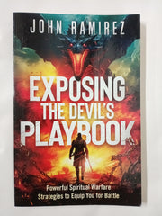 Exposing the Devil's Playbook: Powerful Spiritual Warfare Strategies to Equip You for Battle