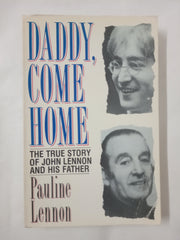 Daddy Come Home: True Story of John Lennon and His Father