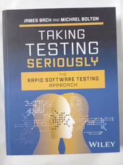 Taking Testing Seriously: The Rapid Software Testing Approach