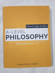 How to Get an A in A Level Philosophy: Deconstructing the AQA syllabus (7172) to achieve maximum marks with minimum effort