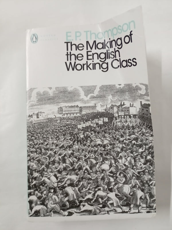 The Making of the English Working Class (Penguin Modern Classics)