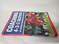 Coaching 4-3-3 Tactics - 154 Tactical Solutions and Practices
