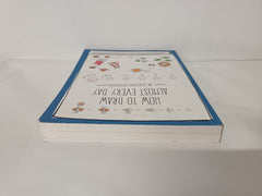 How to Draw Almost Every Day: An Illustrated Sourcebook (Almost Everything)