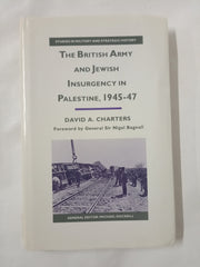 The British Army and Jewish Insurgency in Palestine, 1945-47 (Studies in Military and Strategic History)