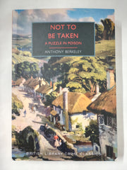 Not to Be Taken: A Puzzle in Poison (British Library Crime Classics, Band 136)