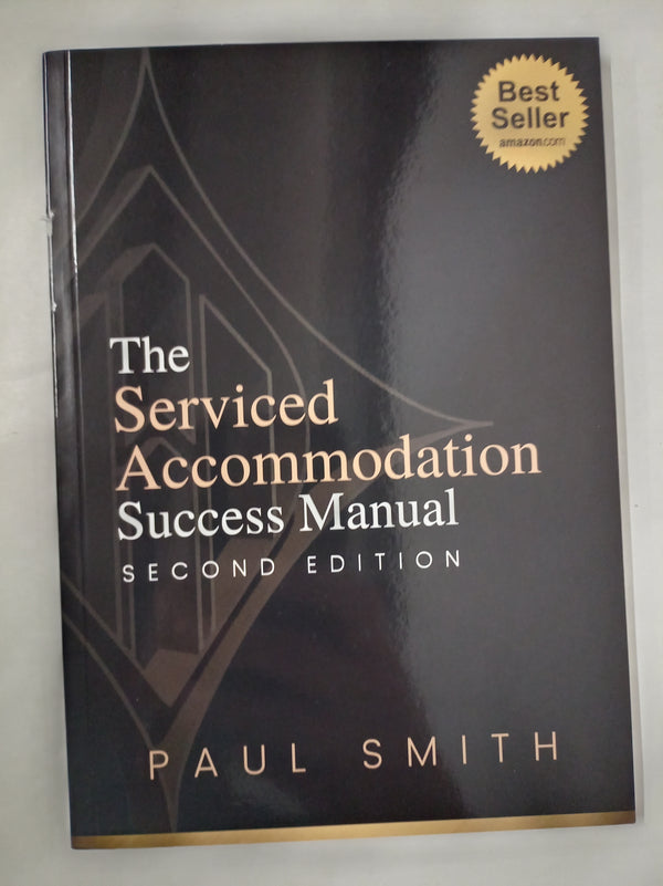 The Serviced Accommodation Success Manual (Second Edition) by Paul Smith