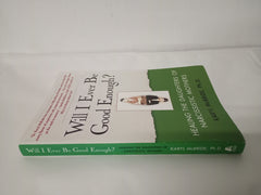 Will I Ever Be Good Enough?: Healing the Daughters of Narcissistic Mothers