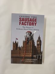 Inside the Sausage Factory: The Illusion of Evidence-Based Policy Making