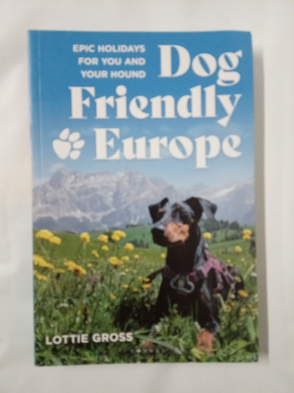 Dog-Friendly Europe: Epic holidays for you and your hound