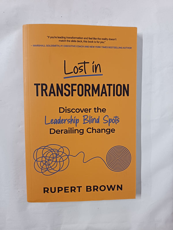 Lost in Transformation: Discover the Leadership Blind Spots Derailing Change
