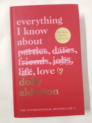 Everything I Know About Love: As seen on Netflix, the bestselling love letter to female friendship