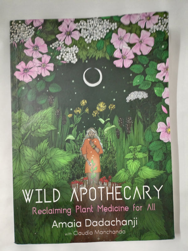 Wild Apothecary: Reclaiming Plant Medicine for All *Damaged*