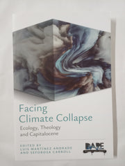 Facing Climate Collapse: Ecology, Theology and Capitalocene