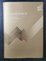 Advertising Works 25: Proving the payback on marketing investment Unerman, Sue by Sue Unerman - used book at Perkology Books