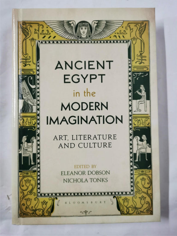 Ancient Egypt in the Modern Imagination: Art, Literature and Culture [Hardcover] by Eleanor Dobson - used book at Perkology Books