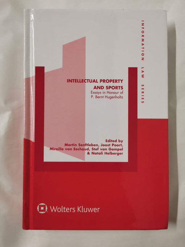 Intellectual Property and Sports: Essays in Honour of P. Bernt Hugenholtz (Infor by Martin Senftleben,Joost Poort,Mireille van Eechoud,Stef van Gompel,Natalie Helberger - used book at Perkology Books