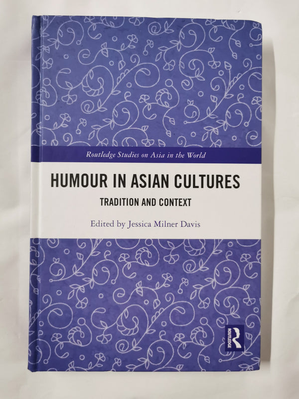 Humour in Asian Cultures: Tradition and Context (Routledge Studies on Asia in th by Jessica Milner Davis - used book at Perkology Books