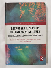 Responses to Serious Offending by Children: Principles, Practice and Global Pers by Nessa Lynch - used book at Perkology Books