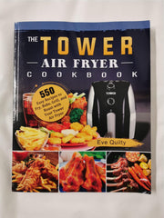 The Tower Air Fryer Cookbook: 550 Easy Recipes by Eve Quilty - used book at Perkology Books