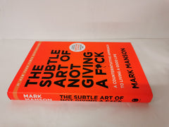 The Subtle Art of Not Giving a F*ck: by Mark Manson