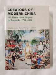 Creators of Modern China: 100 Lives Empire to Republic 1796–1912 by Jessica Harrison-Hall - used book at Perkology Books