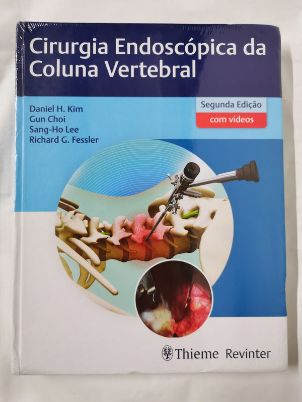 Cirurgia Endoscópica da Coluna Vertebral by Daniel H. Kim by Daniel H. Kim - used book at Perkology Books