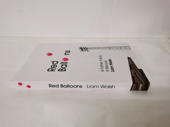 Red Balloons: A Father, A Son, A Memoir by Liam Walsh by Liam Walsh - used book at Perkology Books