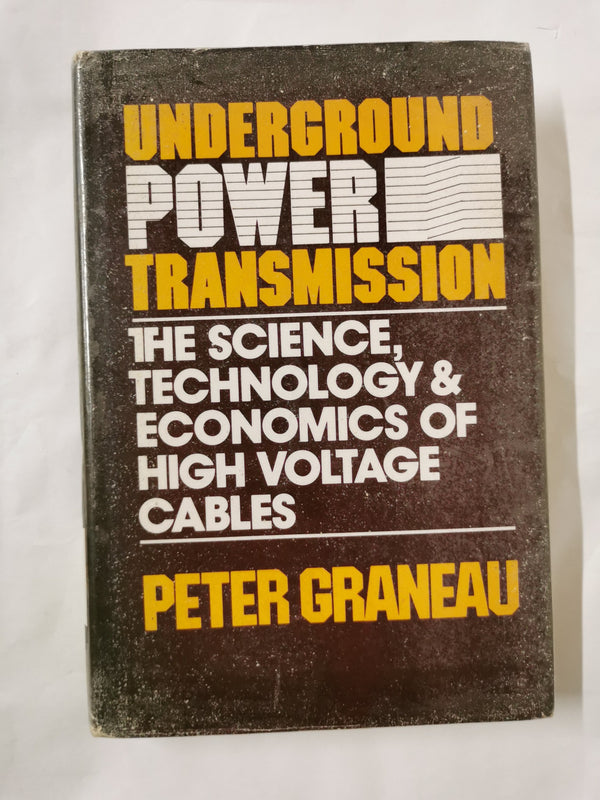 Underground Power Transmission: Science Technology and Economics of High Voltage by Peter Graneau - used book at Perkology Books