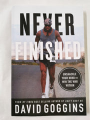 Never Finished: Unshackle Your Mind and Win the War Within by David Goggins