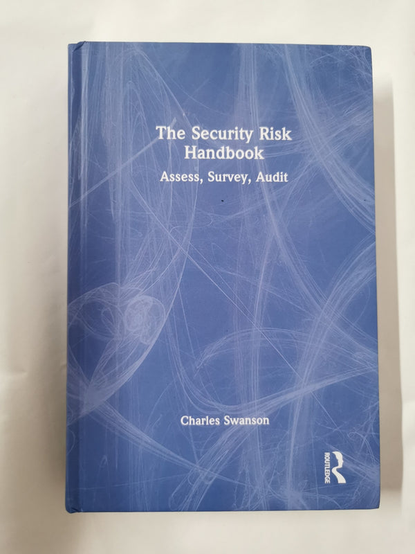 The Security Risk Handbook: Assess, Survey, Audit by Charles Swanson - used book at Perkology Books
