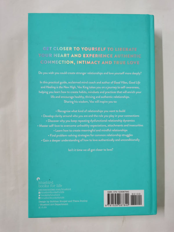 Closer to Love: How to Attract the Right Relationships by Vex King (Hardcover)