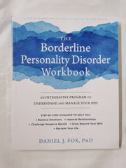 The Borderline Personality Disorder Workbook: by Daniel Fox