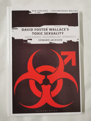 David Foster Wallace's Toxic Sexuality (New Horizons in Contemporary Writing)