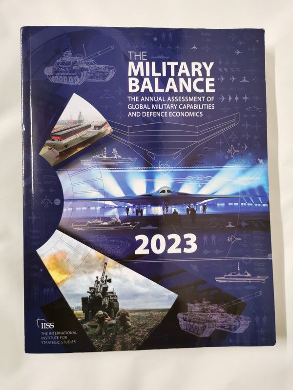 The Military Balance 2023 by The International Institute for Strategic Studies by The International Institute for Strategic Studies (IISS) - used book at Perkology Books