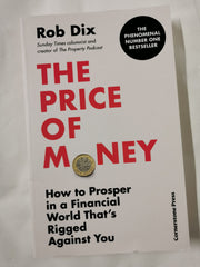 The Price of Money How to Prosper in a Financial World That’s Rigged Against You