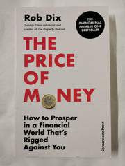 The Price of Money How to Prosper in a Financial World That’s Rigged Against You